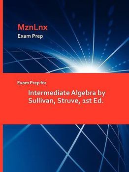 Paperback Exam Prep for Intermediate Algebra by Sullivan, Struve, 1st Ed. Book