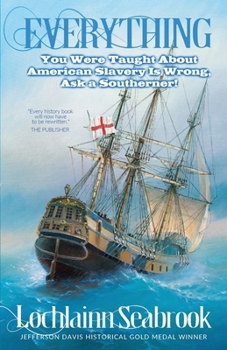 Paperback Everything You Were Taught About American Slavery is Wrong, Ask a Southerner! Book