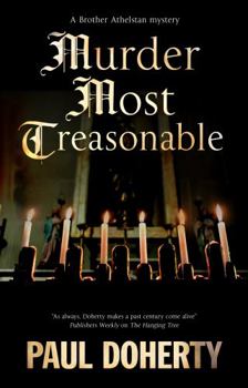 Murder Most Treasonable - Book #22 of the Sorrowful Mysteries of Brother Athelstan