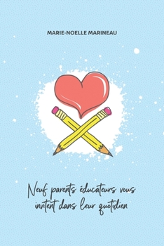 Neuf parents éducateurs vous invitent dans leur quotidien