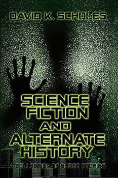 Paperback Science Fiction and Alternate History: A Collection of Short Stories Book