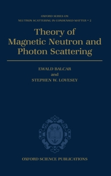 Hardcover Theory of Magnetic Neutron and Photon Scattering Book
