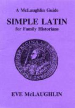 Paperback Simple Latin for Family Historians (A McLaughlin Guide) Book