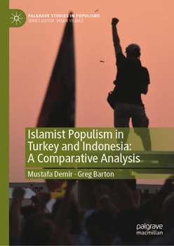 Hardcover Islamist Populism in Turkey and Indonesia: A Comparative Analysis Book