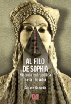 Paperback Al Filo de Sophia - Historia Eutrapelica de La F (Spanish Edition) [Spanish] Book