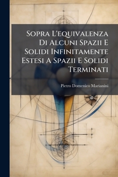 Paperback Sopra L'equivalenza Di Alcuni Spazii E Solidi Infinitamente Estesi A Spazii E Solidi Terminati: (con 3 Tavole)... [Italian] Book