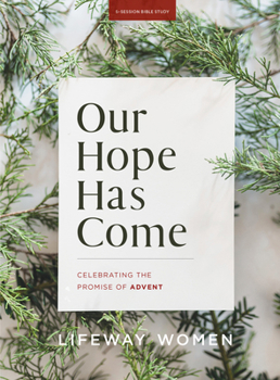 Paperback Our Hope Has Come - Bible Study Book: Celebrating the Promise of Advent Book