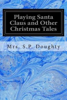 Paperback Playing Santa Claus and Other Christmas Tales Book