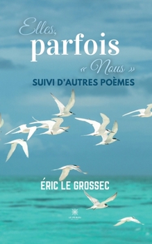Paperback Elles, parfois Nous: Suivi d'autres poèmes [French] Book