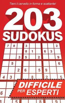 Paperback 203 Sudokus: Un libro SUDOKU DIFFICILE con soluzioni [Italian] Book