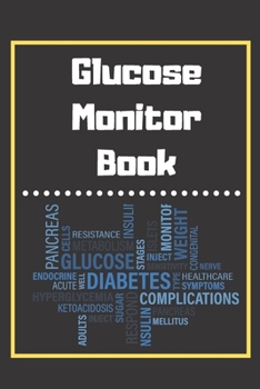 Glucose Monitor Book: Blood Sugar Log Book. Daily (One Year) Glucose Tracker