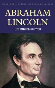 Paperback Abraham Lincoln: Life, Speeches and Letters Book