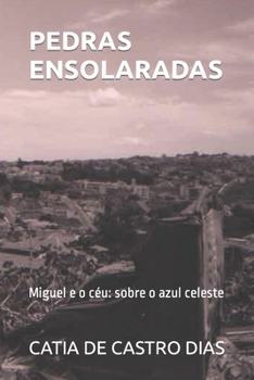 Paperback Pedras Ensolaradas: Miguel e o céu: sobre o azul celeste [Portuguese] Book