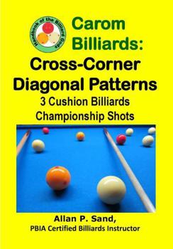 Paperback Carom Billiards: Cross-Corner Diagonal Patterns: 3-Cushion Billiards Championship Shots Book