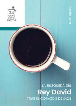 Paperback La Búsqueda del Rey David Tras El Corazón de Dios [Spanish] Book