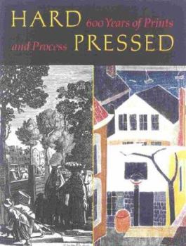 Hardcover Hard Pressed: 600 Years of Prints and Process Book