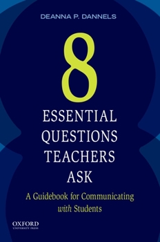 Paperback Eight Essential Questions Teachers Ask: A Guidebook for Communicating with Students Book