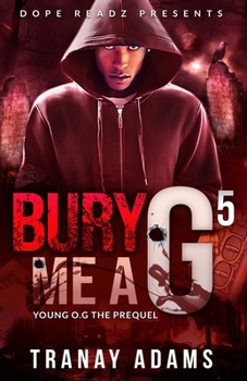 Bury Me A G 5: Young O.G. (The Prequel)