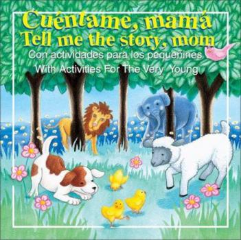 Paperback Cuentame, Mama Bilingue/Tell Me the Story, Mom: With Activities for the Very Young [Spanish] Book