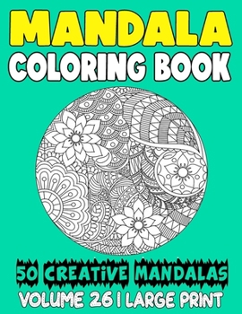 Paperback Mandala Coloring Book: 50 Creative Mandalas to Relax Calm Your Mind and Find Peace Book