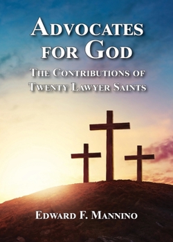 Paperback Advocates for God: The Contributions of Twenty Lawyer Saints Book