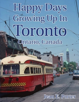 Paperback Happy Days Growing Up In Toronto Book