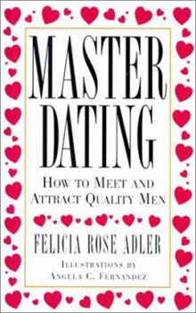 Hardcover Master Dating: How to Meet & Attract Quality Men! Book
