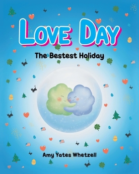 Love Day: The Bestest Holiday