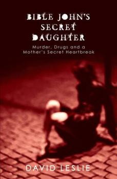 Paperback Bible John's Secret Daughter: Murder, Drugs and a Mother's Secret Heartbreak Book