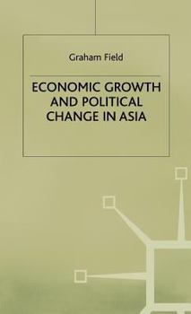 Hardcover Economic Growth and Political Change in Asia Book