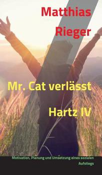 Hardcover Mr. Cat verlässt Hartz IV [German] Book