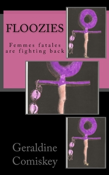 Paperback Floozies: Femmes fatales are fighting back Book
