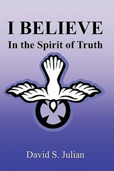 Paperback I Believe in the Spirit of Truth Book