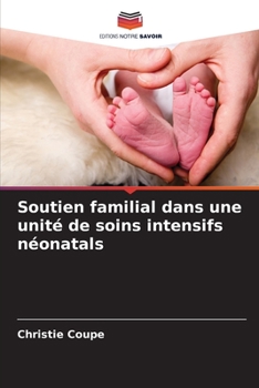 Paperback Soutien familial dans une unité de soins intensifs néonatals [French] Book
