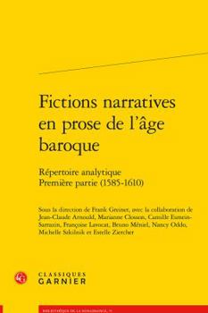 Paperback Fictions Narratives En Prose de l'Age Baroque: Repertoire Analytique. Premiere Partie (1585-1610) [French] Book