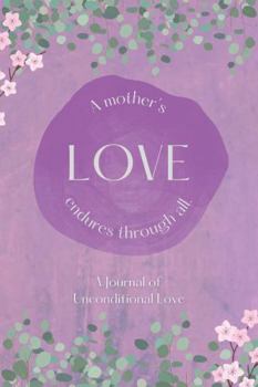Paperback A Mothers Journal: Unconditional Love Book