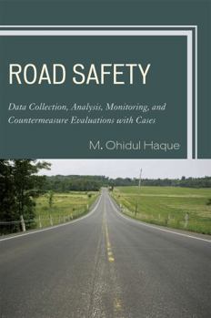 Paperback Road Safety: Data Collection, Analysis, Monitoring and Countermeasure Evaluations with Cases Book