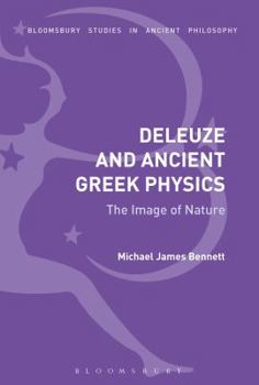 Paperback Deleuze and Ancient Greek Physics: The Image of Nature Book
