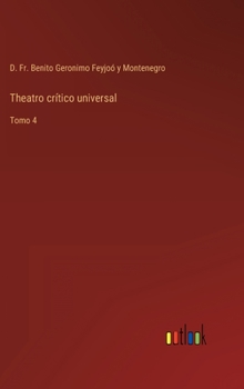 Hardcover Theatro crítico universal: Tomo 4 [Spanish] Book