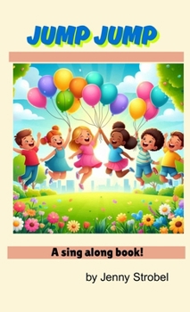 Jump Jump: A Sing Along Book (Jenny's Sing Along Books)