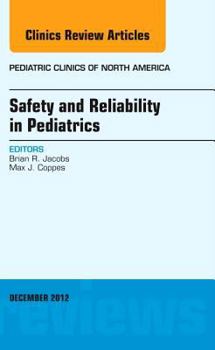 Hardcover Safety and Reliability in Pediatrics, an Issue of Pediatric Clinics: Volume 59-6 Book