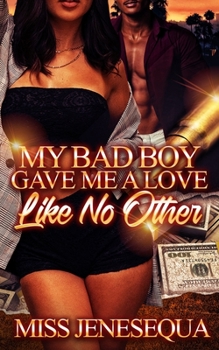 Paperback My Bad Boy Gave Me A Love Like No Other Book