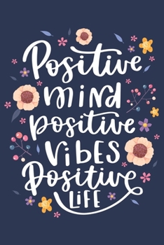 Paperback Positive mind positive vibes positive life: Positive mind positive vibes positive life Line journal Notebook, Motivational Journal Notebook gifts, Mot Book