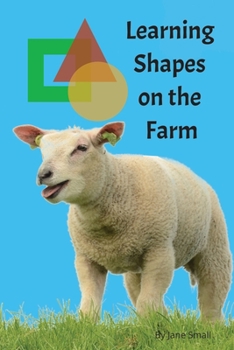 Paperback Learning Shapes on the Farm: Look at all the shapes you can find on the farm. Book