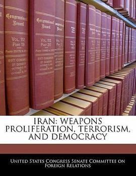 Paperback Iran: Weapons Proliferation, Terrorism, and Democracy Book