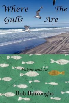 Paperback Where the Gulls Are: Fishing with Joe Book