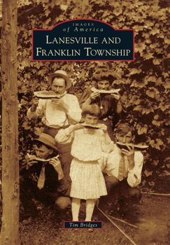 Lanesville and Franklin Township - Book  of the Images of America: Indiana