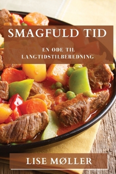 Paperback Smagfuld Tid: En Ode til Langtidstilberedning [Danish] Book