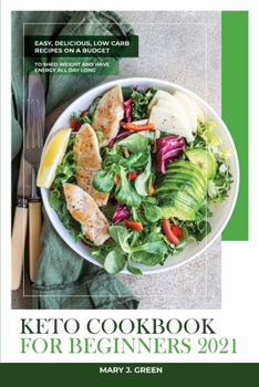 Paperback Keto Cookbook for Beginners 2021: The Ultimate Low Carb, High Fat Recipes for Everyday to Lose Weight Quickly and Effortlessly. Book