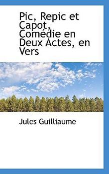 Paperback Pic, Repic Et Capot, Com Die En Deux Actes, En Vers Book